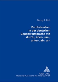 Abbildung von: Partikelverben in der deutschen Gegenwartssprache mit durch-, über-, um-, unter-, ab-, an- - Peter Lang Verlag