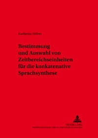 Abbildung von: Bestimmung und Auswahl von Zeitbereichseinheiten für die konkatenative Sprachsynthese - Peter Lang Verlag