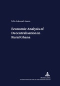 Cover: Economic Analysis of Decentralisation in Rural Ghana - Peter Lang Verlag