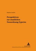 Cover: Perspektiven zur staatlichen Neuordnung Zyperns - Peter Lang Verlag