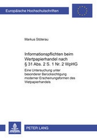 Abbildung von: Informationspflichten beim Wertpapierhandel nach § 31 Abs. 2 S. 1 Nr. 2 WpHG - Peter Lang Verlag