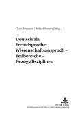 Cover: Deutsch als Fremdsprache: Wissenschaftsanspruch - Teilbereiche - Bezugsdisziplinen - Peter Lang Verlag