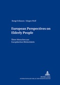 Cover: European Perspectives on Elderly People- &Auml;ltere Menschen aus europ&auml;ischen Blickwinkeln - Peter Lang Verlag