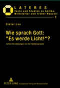 Cover: Wie sprach Gott: &laquo;Es werde Licht!&raquo;? - Peter Lang Verlag