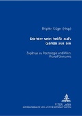 Cover: &laquo;Dichter sein hei&szlig;t aufs Ganze aus sein&raquo; - Peter Lang Verlag