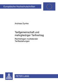 Abbildung von: Tarifgemeinschaft und mehrgliedriger Tarifvertrag - Peter Lang Verlag