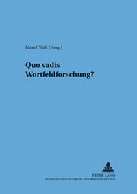 Abbildung von: Quo vadis Wortfeldforschung? - Peter Lang Verlag