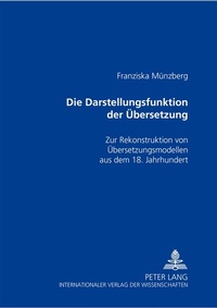 Abbildung von: Die Darstellungsfunktion der Übersetzung - Peter Lang Verlag