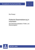 Cover: Politische Dezentralisierung in Indonesien - Peter Lang Verlag