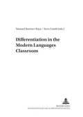 Cover: Differentiation in the Modern Languages Classroom - Peter Lang Verlag