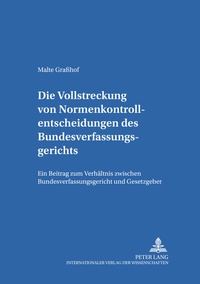 Abbildung von: Die Vollstreckung von Normenkontrollentscheidungen des Bundesverfassungsgerichts - Peter Lang Verlag