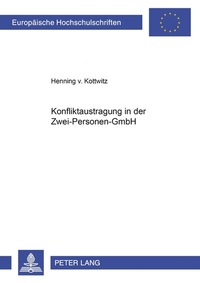 Abbildung von: Konfliktaustragung in der Zwei-Personen-GmbH - Peter Lang Verlag