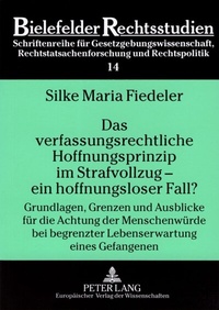 Abbildung von: Das verfassungsrechtliche Hoffnungsprinzip im Strafvollzug - ein hoffnungsloser Fall? - Peter Lang Verlag