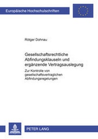 Abbildung von: Gesellschaftsrechtliche Abfindungsklauseln und ergänzende Vertragsauslegung - Peter Lang Verlag
