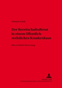 Abbildung von: Der Bereitschaftsdienst in öffentlich-rechtlich organisierten Krankenhäusern - Peter Lang Verlag