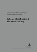Cover: Labour, Globalisation & The New Economy - Peter Lang Verlag