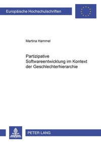 Abbildung von: Partizipative Softwareentwicklung im Kontext der Geschlechterhierarchie - Peter Lang Verlag