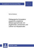 Cover: P&auml;dagogische Kompetenz angesichts subjektiver Belastungsmerkmale von angehenden Lehrerinnen und Lehrern an Hauptschulen - Peter Lang Verlag