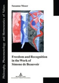 Cover: Freedom and Recognition in the Work of Simone de Beauvoir - Peter Lang Verlag