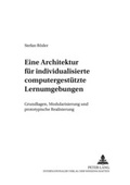 Cover: Eine Architektur f&uuml;r individualisierte computergest&uuml;tzte Lernumgebungen - Peter Lang Verlag