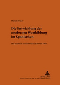 Abbildung von: Die Entwicklung der modernen Wortbildung im Spanischen - Peter Lang Verlag