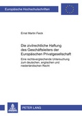 Cover: Die zivilrechtliche Haftung des Gesch&auml;ftsleiters der Europ&auml;ischen Privatgesellschaft - Peter Lang Verlag