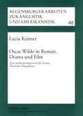 Cover: Oscar Wilde in Roman, Drama und Film - Peter Lang Verlag