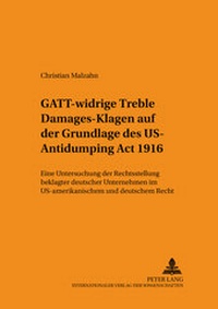 Abbildung von: GATT-widrige «Treble Damages»-Klagen auf der Grundlage des US Antidumping Act 1916 - Peter Lang Verlag