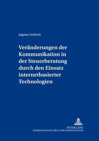 Abbildung von: Veränderungen der Kommunikation in der Steuerberatung durch den Einsatz internetbasierter Technologien - Peter Lang Verlag
