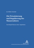 Cover: Die Privatisierung und Regulierung des Wassersektors - Peter Lang Verlag