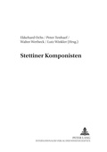 Cover: Stettiner Komponisten - Peter Lang Verlag