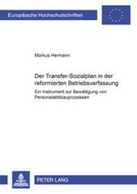 Abbildung von: Der Transfer-Sozialplan in der reformierten Betriebsverfassung - Peter Lang Verlag