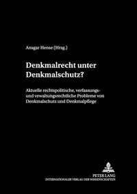 Abbildung von: Denkmalrecht unter Denkmalschutz? - Peter Lang Verlag