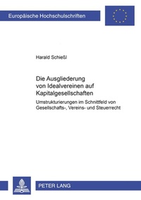Abbildung von: Die Ausgliederung von Idealvereinen auf Kapitalgesellschaften - Peter Lang Verlag