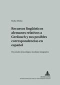 Cover: Recursos ling&uuml;&iacute;sticos alemanes relativos a &laquo;GER&Auml;USCH&raquo; y sus posibles correspondencias en espa&ntilde;ol - Peter Lang Verlag