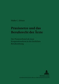 Abbildung von: Praxisnetze und das Berufsrecht der Ärzte - Peter Lang Verlag
