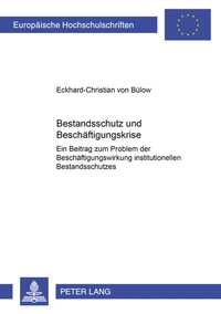 Abbildung von: Bestandsschutz und Beschäftigungskrise - Peter Lang Verlag