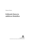 Cover: Fehlende Daten in Additiven Modellen - Peter Lang Verlag