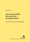 Cover: Das Germanenbild der deutschen Rechtsgeschichte - Peter Lang Verlag