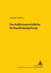 Abbildung von: Das kollisionsrechtliche Herkunftslandprinzip - Peter Lang Verlag