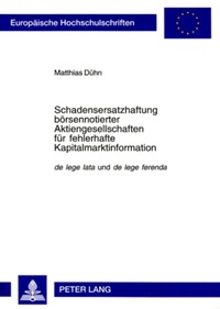 Abbildung von: Schadensersatzhaftung börsennotierter Aktiengesellschaften für fehlerhafte Kapitalmarktinformation - Peter Lang Verlag