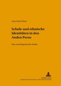 Cover: Schule und ethnische Identit&auml;ten in den Anden Perus - Peter Lang Verlag