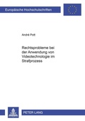 Cover: Rechtsprobleme bei der Anwendung von Videotechnologie im Strafprozess - Peter Lang Verlag