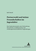 Cover: Partnerwahl und intime Freundschaften im Jugendalter - Peter Lang Verlag