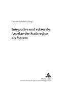 Cover: Integrative und sektorale Aspekte der Stadtregion als System - Peter Lang Verlag