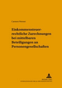 Abbildung von: Einkommensteuerrechtliche Zurechnungen bei mittelbaren Beteiligungen an Personengesellschaften - Peter Lang Verlag