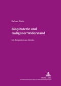 Cover: Biopiraterie und Indigener Widerstand - Peter Lang Verlag