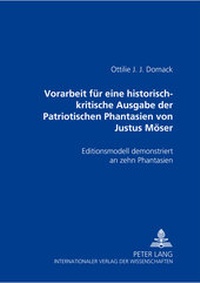 Abbildung von: Vorarbeit für eine historisch-kritische Ausgabe der «Patriotischen Phantasien» von Justus Möser - Peter Lang Verlag