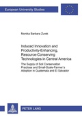 Cover: Induced Innovation and Productivity-Enhancing, Resource-Conserving Technologies in Central America - Peter Lang Verlag