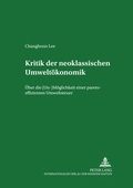 Cover: Kritik der neoklassischen Umwelt&ouml;konomik - Peter Lang Verlag